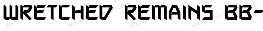 Wretched Remains BB字体转换